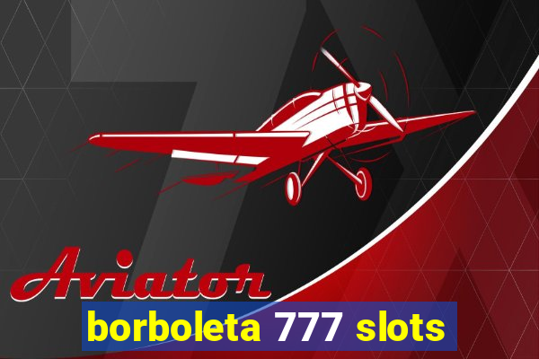 borboleta 777 slots